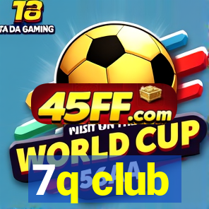 7q club